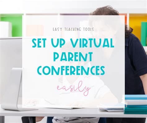 Set Up Virtual Parent Conferences Easily Easy Teaching Tools