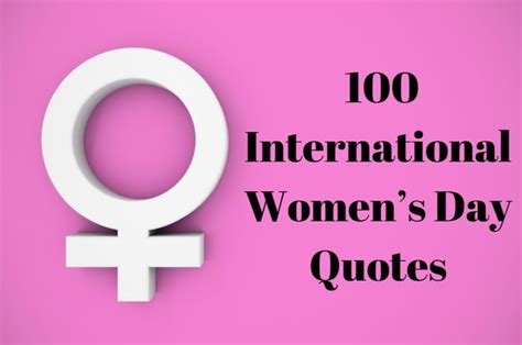 Share These 100 International Womens Day Quotes To Support Womens Rights Womens Day Quotes
