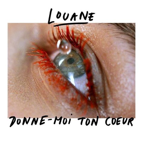 Louane - Donne-moi ton cœur : chansons et paroles | Deezer
