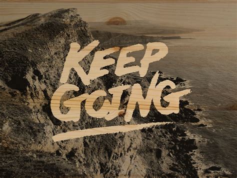 Keep Going By Jeremiah Britton On Dribbble
