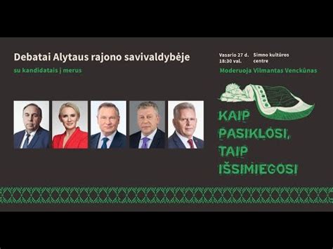 Alytaus Rajono Savivaldyb S Kandidat Merus Debatai Youtube