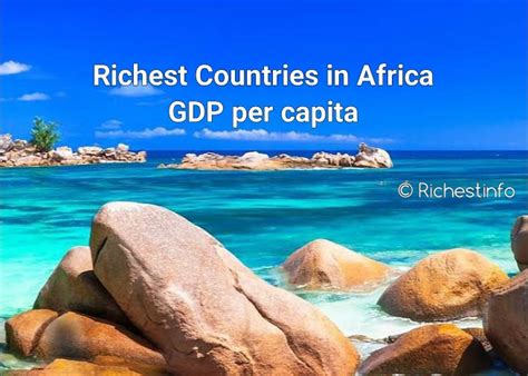 Top Richest Countries In Africa Gdp Per Capita Richestinfo The Vrogue