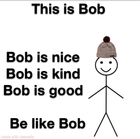 Be Like Bob Rmemes