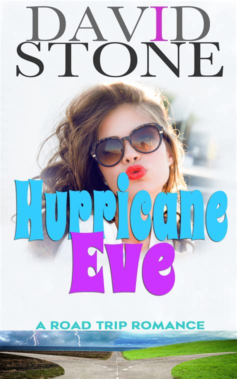 Hurricane Eve: A Road Trip Romance by David Stone | Goodreads