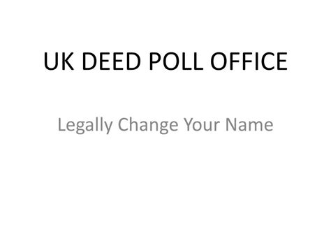 Ppt Uk Deed Poll Office Powerpoint Presentation Free Download Id7468475