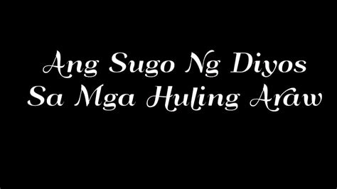 Ang Sugo Ng Diyos Sa Mga Huling Araw G Tuazon Chorale Youtube