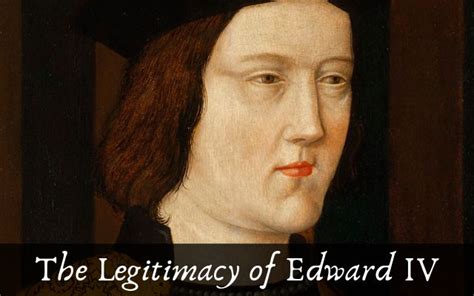 The Legitimacy Of King Edward Iv Edward Iv Edward Elizabeth Of York