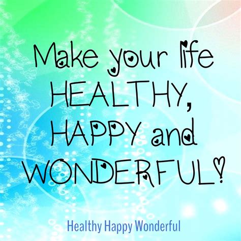 Healthy Happy Wonderful