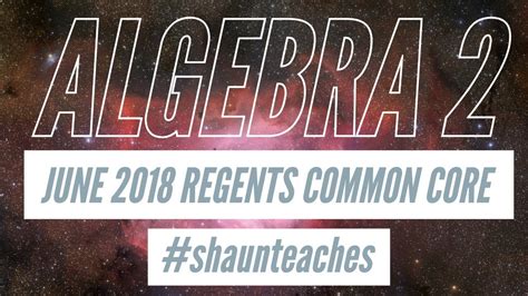 download august 2021 algebra 2 regents answers | updated! Algebra 2 Regents June 2018 #21 - YouTube