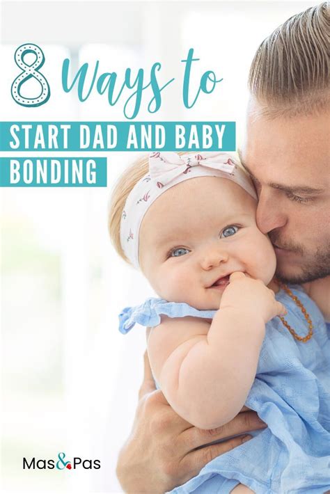 8 Great Ways To Start Dad And Baby Bonding New Baby Products Baby