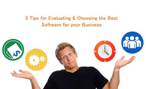5 Tips For Evaluating And Choosing The Best Software For Your Business