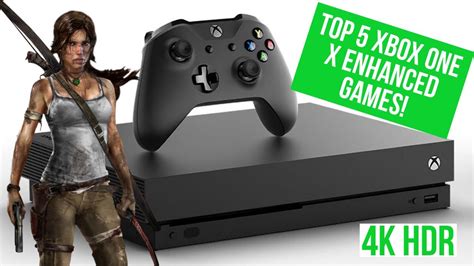 Top 5 Xbox One X Enhanced Games Best Xbox 4k Hdr Games 2018 Youtube