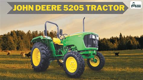 John Deere 5205 Tractor Best 48 Hp Powerful Tractor Offering 5 Year