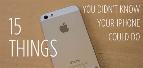 15 Things You Didnt Know Your Iphone Could Do The Idea King