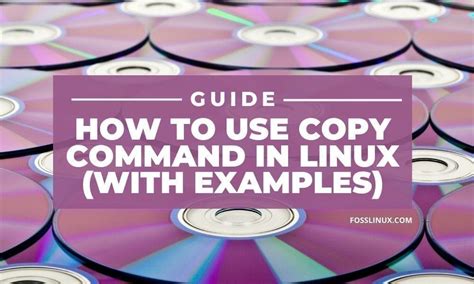 13 Ways To Use The Copy Command In Linux Foss Linux