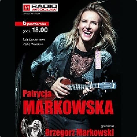 Grzegorz Markowski Patrycja Markowska We Wrocławiu 06102019 Bilety