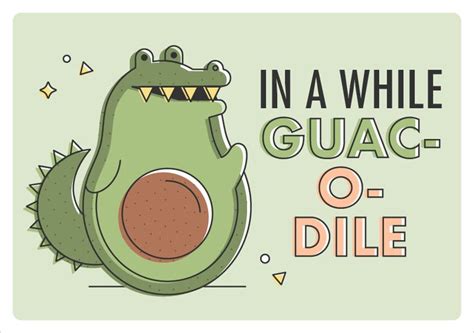 A Cartoon Alligator With The Words In A While Guac Odile