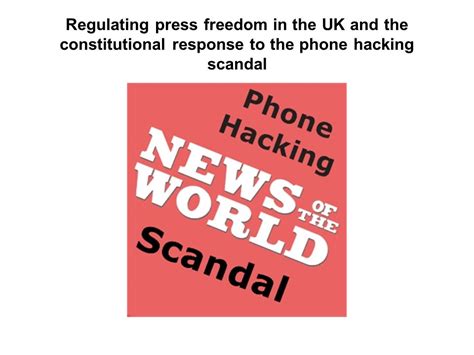 Regulating Press Freedom In The Uk And The Constitutional Response To The Phone Hacking Scandal
