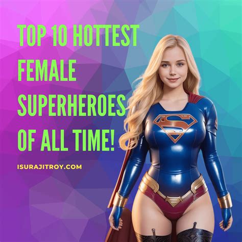 top 10 hottest female superheroes of all time surajit roy