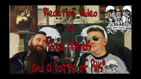 good friends and a bottle of pills by pantera reaction video youtube