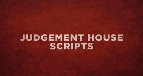 Judgement House Scripts