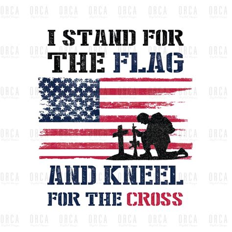 I Stand For The Flag I Kneel For The Cross Png Usa Flag Etsy