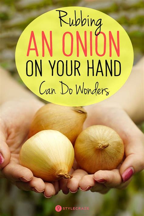 Did You Know Rubbing An Onion On Your Hand Has Many Benefits Onion