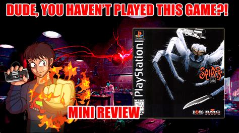 Dude You Havent Played This Game Spider Ps1 Review Gamester 81