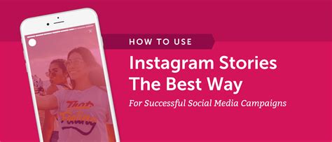 How To Use Instagram Stories The Best Way For Successful Campaigns
