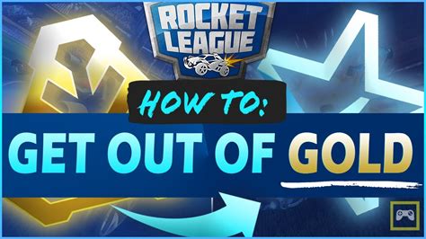 How To Get Out Of Gold Rocket League Youtube