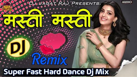 Dj Jagat Raj Masti Masti Dj Remix Old Is Gold Super Fast Hard Dance Dj Mix By Dj Jagat Raj