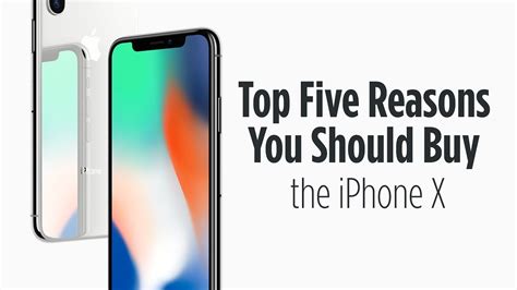 Top 5 Reasons You Should Buy The Iphone X Youtube