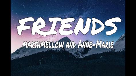 You're not my lover, more like a brother. Marshmello and Anne-Marie - FRIENDS (LYRICS) - YouTube