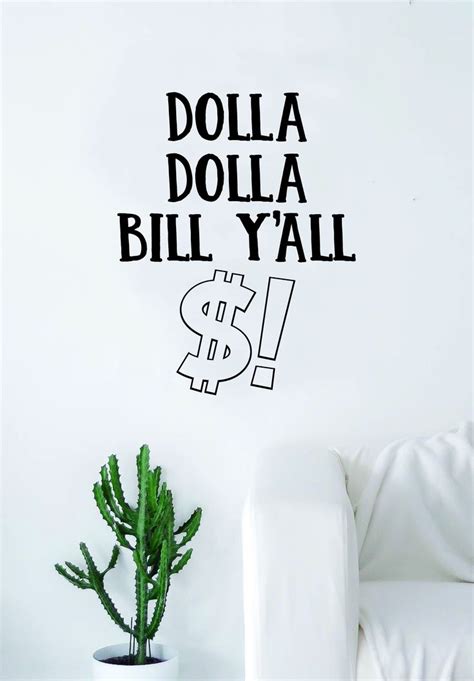 Dolla Dolla Bill Yall Quote Wall Decal Sticker Room Art Vinyl Rap Hip