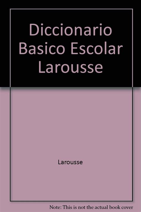 Diccionario Basico Escolar Larousse Spanish Edition 9789505380022 Larousse Books