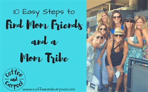 10 Easy Steps To Find Mom Friends And Mom Tribe3 Coffee And Carpool Intentionally Raising