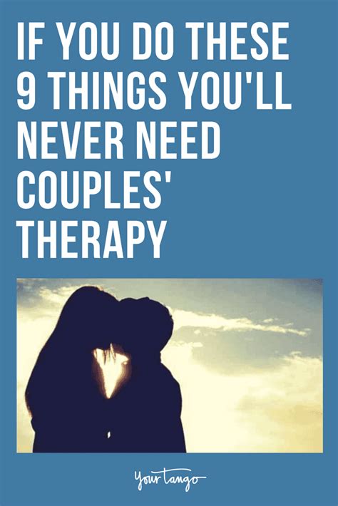 If You Do These 9 Things You Ll Never Need Couples Therapy Couples Therapy Healthy