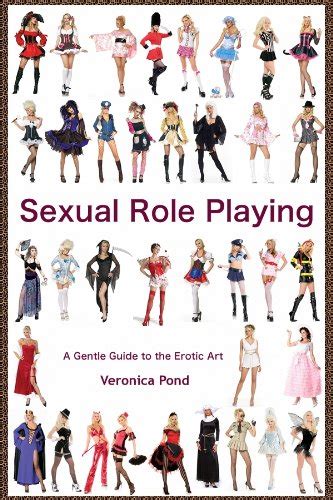 Sexual Role Play A Gentle Guide To The Erotic Art Ebook Pond Veronica Amazonca Kindle Store