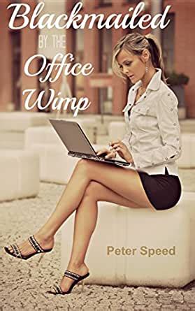 Blackmailed By The Office Wimp Cheating Wife Erotica Kindle