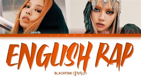 Blackpink Jennie And Lisa English Rap Parts 2022 Update Color Coded