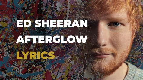 Ed Sheeran Afterglow Lyrics Chords Chordify