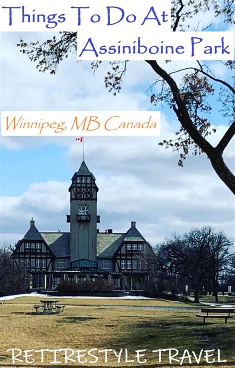 Things To Do In Winnipeg Manitoba At Assiniboine Park Retirestyle Travel