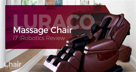 Luraco Massage Chair I7 Irobotics Review 2019 Chair Institute