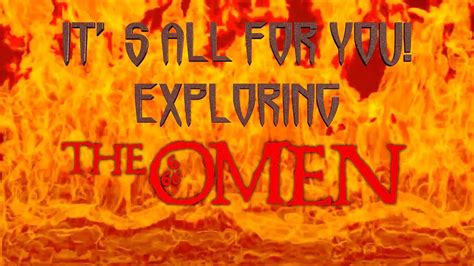 Its All For You Exploring The Omen Youtube