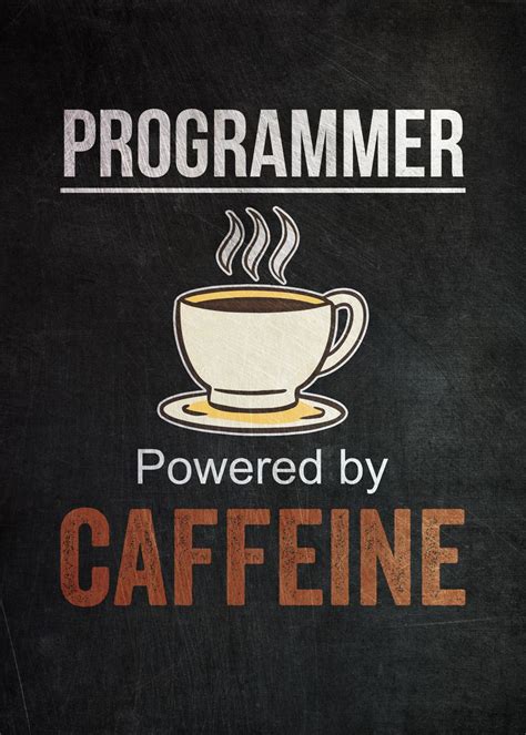 Programmer Caffeine Poster Picture Metal Print Paint By