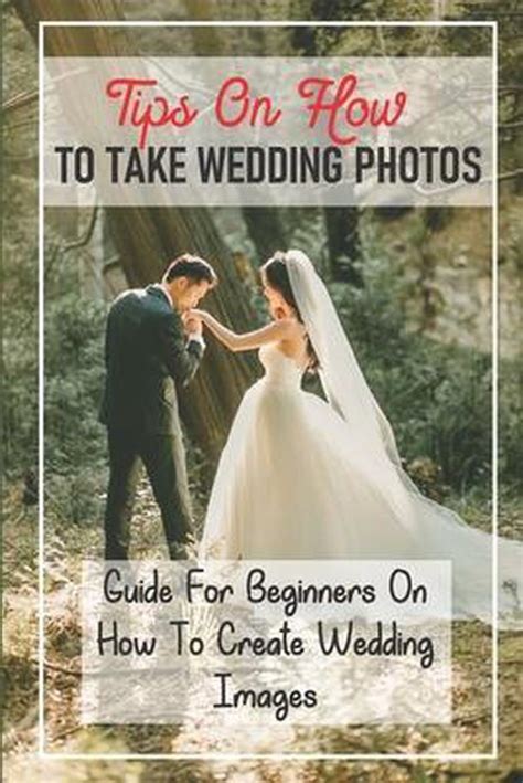 Tips On How To Take Wedding Photos Guide For Beginners On How To