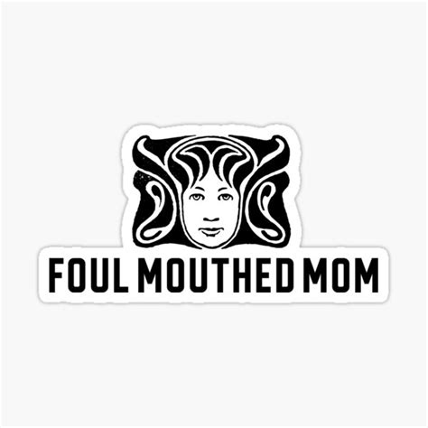 Foul Mouthed Mom Face Sticker By Jorgechubuter Redbubble