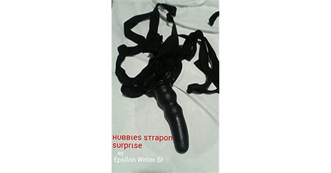 Hubbies Strapon Surprise Book 1 By Epsilon Writer Sr
