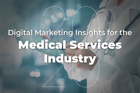 2020 Digital Marketing Insights For The Medical Services Industry