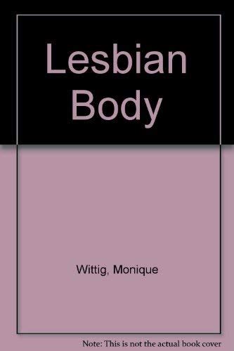 The Lesbian Body Wittig Monique 9780720604535 Abebooks